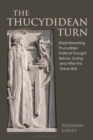 The Thucydidean Turn : (Re)Interpreting Thucydides’ Political Thought Before, During and After the Great War - eBook