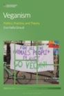 Veganism : Politics, Practice, and Theory - eBook