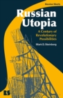 Russian Utopia : A Century of Revolutionary Possibilities - eBook