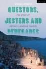 Questors, Jesters and Renegades : The Story of Britain's Amateur Theatre - Coveney Michael Coveney