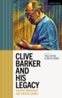 Clive Barker and His Legacy : Theatre Workshop and Theatre Games - Book