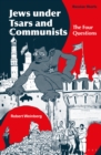 Jews under Tsars and Communists : The Four Questions - eBook