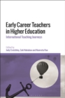 Early Career Teachers in Higher Education : International Teaching Journeys - Book