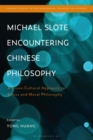 Michael Slote Encountering Chinese Philosophy : A Cross-Cultural Approach to Ethics and Moral Philosophy - eBook