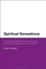Spiritual Sensations : Cinematic Religious Experience and Evolving Conceptions of the Sacred - eBook