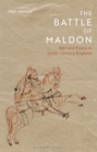 The Battle of Maldon : War and Peace in Tenth-Century England - Book