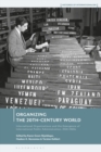 Organizing the 20th-Century World : International Organizations and the Emergence of International Public Administration, 1920-1960s - eBook