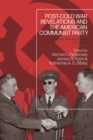 Post-Cold War Revelations and the American Communist Party : Citizens, Revolutionaries, and Spies - eBook