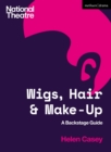 Wigs, Hair and Make-Up : A Backstage Guide - Book