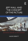 Jeff Wall and the Concept of the Picture - Book