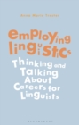 Employing Linguistics : Thinking and Talking About Careers for Linguists - eBook
