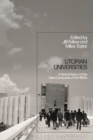 Utopian Universities : A Global History of the New Campuses of the 1960s - eBook
