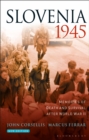 Slovenia 1945 : Memories of Death and Survival After World War II - Book