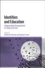 Identities and Education : Comparative Perspectives in Times of Crisis - eBook