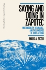 Saying and Doing in Zapotec : Multimodality, Resonance, and the Language of Joint Actions - Book
