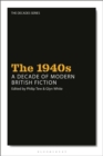 The 1940s: A Decade of Modern British Fiction - eBook