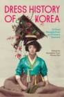 Dress History of Korea : Critical Perspectives on Primary Sources - eBook