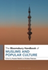 The Bloomsbury Handbook of Muslims and Popular Culture - Book