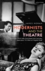Modernists and the Theatre : The Drama of W.B. Yeats, Ezra Pound, D.H. Lawrence, James Joyce, T.S. Eliot and Virginia Woolf - eBook