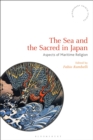 The Sea and the Sacred in Japan : Aspects of Maritime Religion - Book