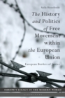 The History and Politics of Free Movement within the European Union : European Borders of Justice - Book