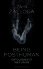 Being Posthuman : Ontologies of the Future - eBook