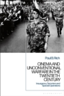 Cinema and Unconventional Warfare in the Twentieth Century : Insurgency, Terrorism and Special Operations - Book