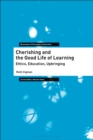 Cherishing and the Good Life of Learning : Ethics, Education, Upbringing - Book