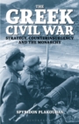 The Greek Civil War : Strategy, Counterinsurgency and the Monarchy - Book