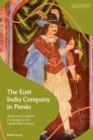 The East India Company in Persia : Trade and Cultural Exchange in the Eighteenth Century - Book