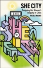 She City : Designing Out Women’s Inequity in Cities - Book