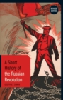 A Short History of the Russian Revolution : Revised Edition - Swain Geoffrey Swain