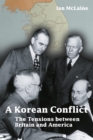 A Korean Conflict : The Tensions between Britain and America - Book