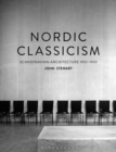 Nordic Classicism : Scandinavian Architecture 1910-1930 - Book