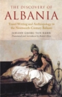 The Discovery of Albania : Travel Writing and Anthropology in the Nineteenth Century Balkans - Book