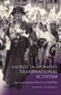The Rise of Women's Transnational Activism : Identity and Sisterhood Between the World Wars - Book