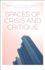 Spaces of Crisis and Critique : Heterotopias Beyond Foucault - Book