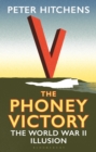 The Phoney Victory : The World War II Illusion - Book