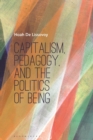 Capitalism, Pedagogy, and the Politics of Being - eBook