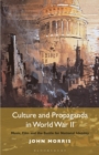 Culture and Propaganda in World War II : Music, Film and the Battle for National Identity - Book