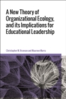 A New Theory of Organizational Ecology, and its Implications for Educational Leadership - Book