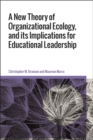 A New Theory of Organizational Ecology, and its Implications for Educational Leadership - eBook
