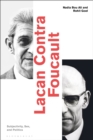 Lacan Contra Foucault : Subjectivity, Sex, and Politics - Book