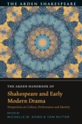 The Arden Handbook of Shakespeare and Early Modern Drama : Perspectives on Culture, Performance and Identity - Book
