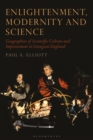 Enlightenment, Modernity and Science : Geographies of Scientific Culture and Improvement in Georgian England - Book