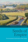 Seeds of Empire : The Environmental Transformation of New Zealand - Book