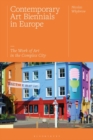 Contemporary Art Biennials in Europe : The Work of Art in the Complex City - Book