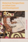 Historical Perspectives on Infant Care and Development - Book