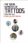 The Social Semiotics of Tattoos : Skin and Self - Book