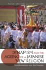 Dynamism and the Ageing of a Japanese 'New' Religion : Transformations and the Founder - Book